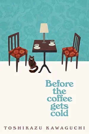 Before the Coffee Gets Cold: A Novel (Before the Coffee Gets Cold Series, 1) Paperback