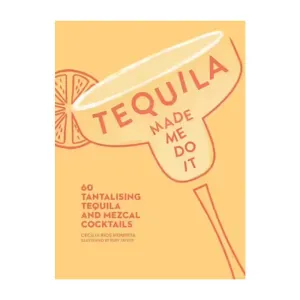 Book Tequila Made Me Do It